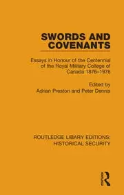 Image of Swords and Covenants Essays in Honour of the Centennial of the Royal Military College of Canada 1876-1976