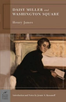 Image of Daisy Miller and Washington Square by Henry James Introduction and Notes by Jenny A. Kassanoff Paperback