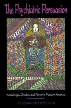 Image of The Psychiatric Persuasion by E. Lunbeck Paperback