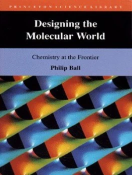 Image of Designing the Molecular World by Philip Ball Paperback