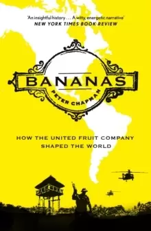 Image of Bananas : How the United Fruit Company Shaped the World