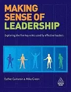 Image of making sense of leadership exploring the five key roles used by effective l