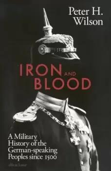Image of Iron and Blood by Peter H. Wilson