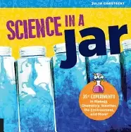 Image of science in a jar 35 experiments in biology chemistry weather the environmen
