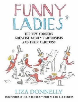 Image of Funny Ladies by Liza Donnelly Hardback