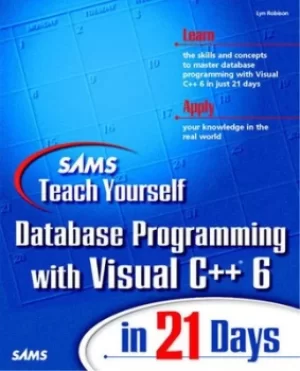 Image of Sams teach yourself database programming with Visual C++ 6 in 21 days by Lyn Robison