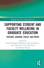 Image of Supporting Student and Faculty Wellbeing in Graduate Education Teaching Learning Policy and Praxis