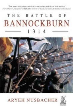 Image of The Battle of Bannockburn 1314 by Aryeh J. S Nusbacher Paperback