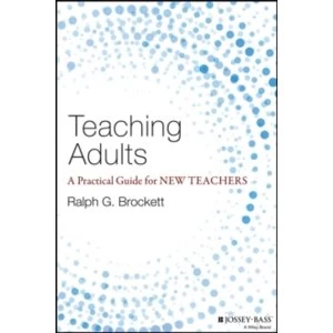 Image of Teaching Adults: A Practical Guide for New Teachers by Ralph G. Brockett (Hardback, 2015)