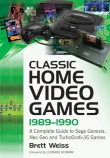 Image of Classic Home Video Games, 1989-1990 : A Complete Guide to Sega Genesis, Neo Geo and TurboGrafx-16 Games