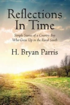 Image of Reflections in Time by H Bryan Parris Paperback