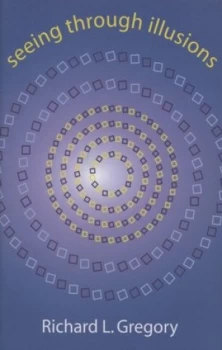 Image of Seeing through Illusions by Richard Gregory Hardback