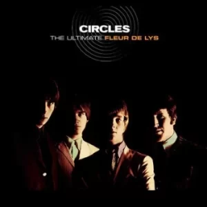 Image of Circles The Ultimate Fleur De Lys by The Fleur De Lys CD Album