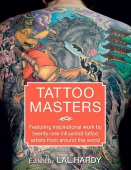 Image of Tattoo Masters by Lal Hardy Hardback