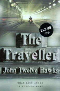 Image of The Traveller by John Twelve Hawks Hardback