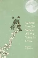 Image of where we go when all we were is gone