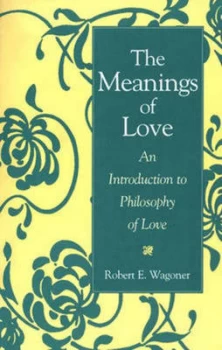Image of The Meanings of Love by Robert E. Wagoner Paperback