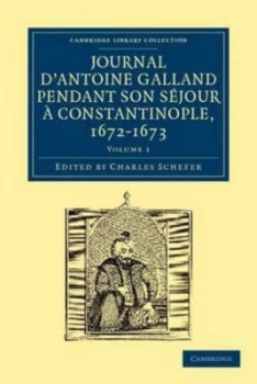 Image of Journal Dantoine Galland Pendant Son Sejour ... Constantinople 1672-1673 by Antoine Galland Paperback