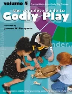 Image of godly play volume 5 practical helps from godly play trainers