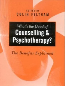 Image of Whats the Good of Counselling and Psychotherapy by Colin Feltham Paperback
