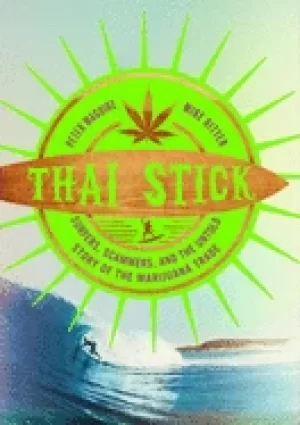 Image of thai stick surfers scammers and the untold story of the marijuana trade