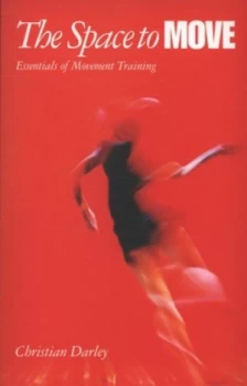 Image of The Space to Move by Christian Darley Paperback