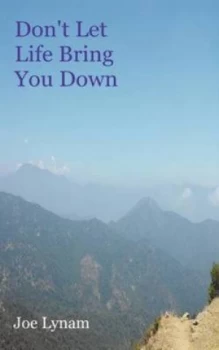Image of Dont Let Life Bring You down by Joe Lynam Paperback