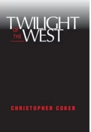 Image of Twilight of the West by Christopher Coker