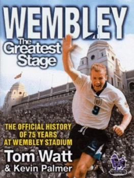 Image of Wembley by Tom Watt and Kevin Palmer Hardback