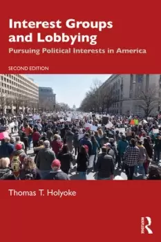 Image of Interest Groups and LobbyingPursuing Political Interests in America