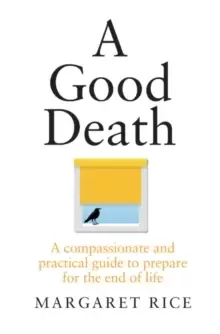 Image of A Good Death : A compassionate and practical guide to prepare for the end of life