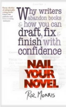 Image of Nail Your Novel by Roz Morris Paperback