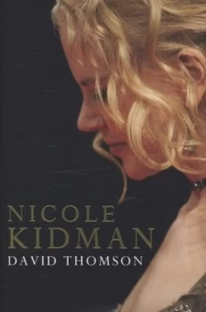 Image of Nicole Kidman by David Thomson Hardback