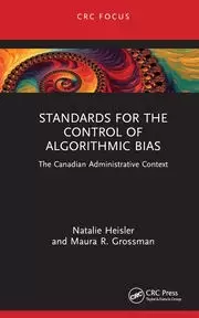 Image of Standards for the Control of Algorithmic Bias The Canadian Administrative Context