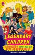 Image of legendary children the first decade of rupauls drag race and the last centu