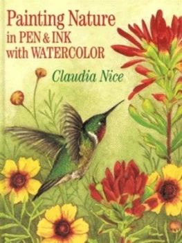 Image of Painting Nature in Pen and Ink with Watercolor by Claudia Nice Hardback