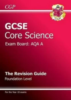 Image of Gcse Aqa a Core Science. Foundation Revision Guide by Richard Parsons Hardback