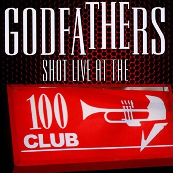 image of The Godfathers - Shot Live at the 100 Club CD