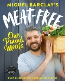 Image of Meat-Free One Pound Meals : 85 delicious vegetarian recipes all for GBP1 per person