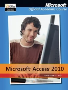 Image of Exam 77-885 Microsoft Access 2010 by Microsoft Official Academic Course Paperback