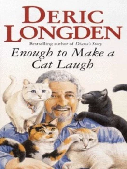Image of Enough to Make a Cat Laugh by Deric Longden Paperback