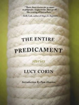 Image of The Entire Predicament by Lucy Corin Paperback