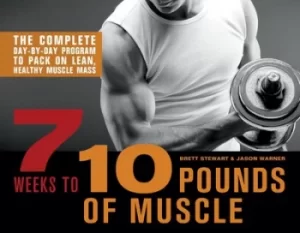 Image of 7 weeks to 10 pounds of muscle by Brett Stewart