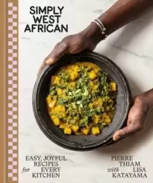 Image of Simply West African : Easy, Joyful Recipes for Every Kitchen: A Cookbook