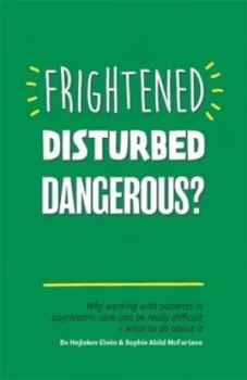 Image of Frightened Disturbed Dangerous by Bo Hejlskov Elvn Paperback