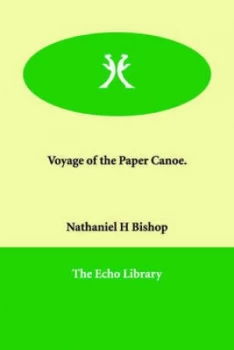 Image of Voyage of the Paper Canoe. by Nathaniel H Bishop Paperback