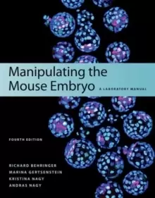 Image of Manipulating the Mouse Embryo: A Laboratory Manual, Fourth Edition
