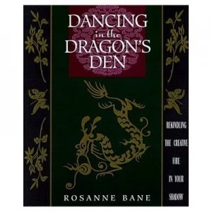 Image of Dancing in the Dragons Den by Rosanne Bane Book