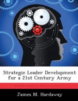 Image of Strategic Leader Development for a 21st Century Army by James M Hardaway Paperback