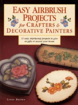 Image of Easy Airbrush Projects for Crafters and Decorative Painters by Lindy Brown Book